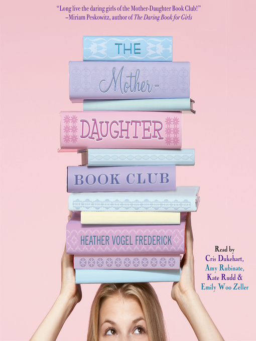 Title details for The Mother-Daughter Book Club by Heather Vogel Frederick - Available